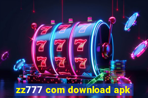 zz777 com download apk